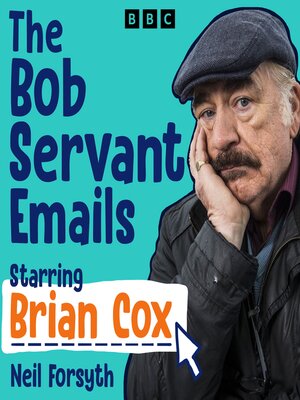 cover image of The Bob Servant Emails